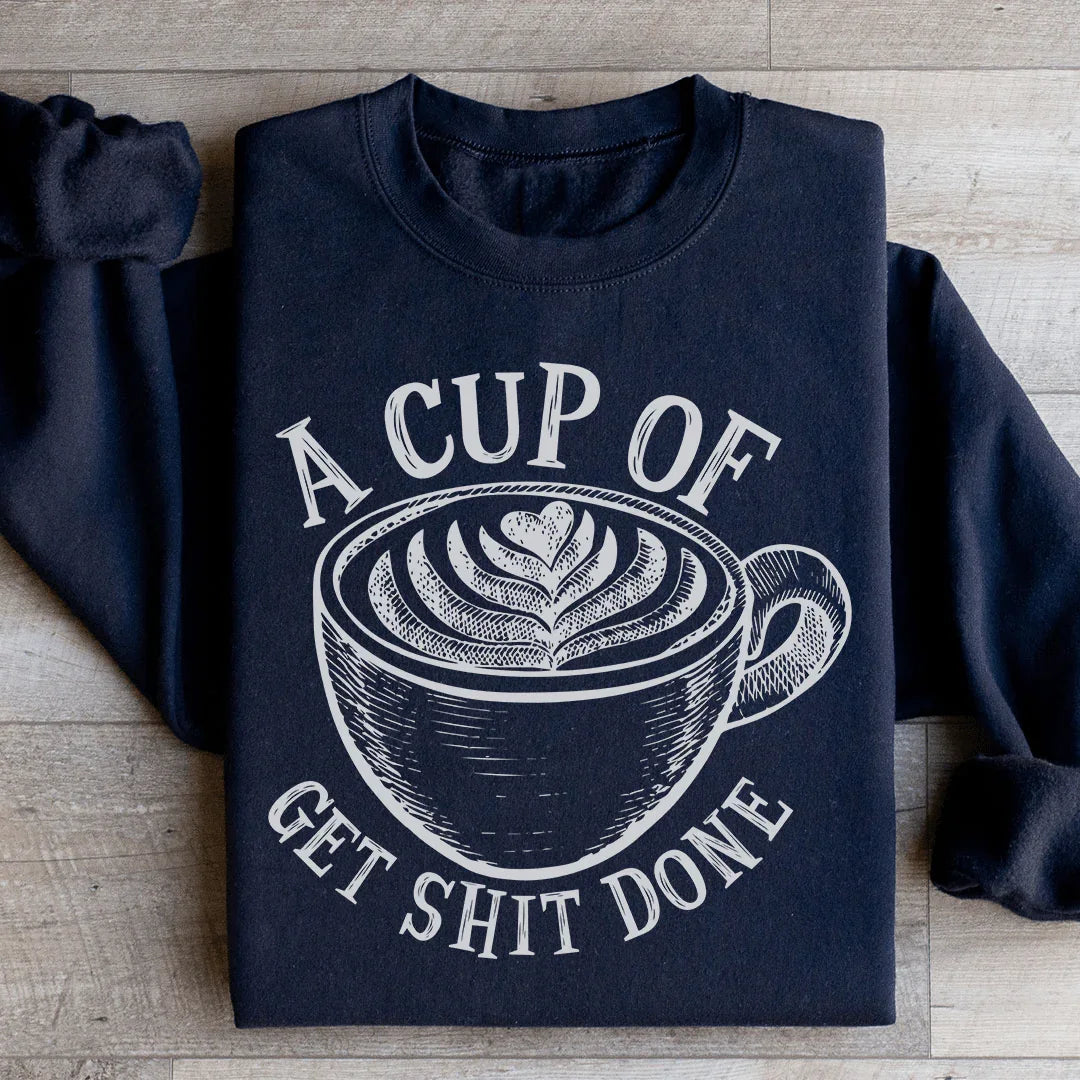 A Cup Of Get It Done Sweatshirt - detail view | The BB's Box