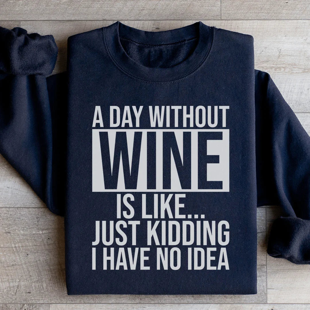 A Day Without Wine Sweatshirt - side view | The BB's Box