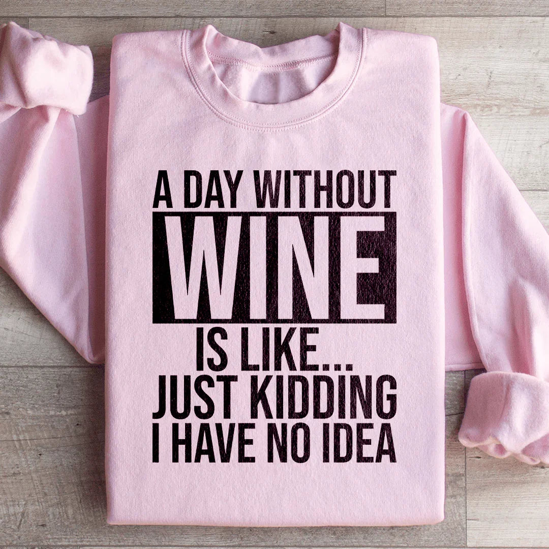 A Day Without Wine Sweatshirt - front view | The BB's Box