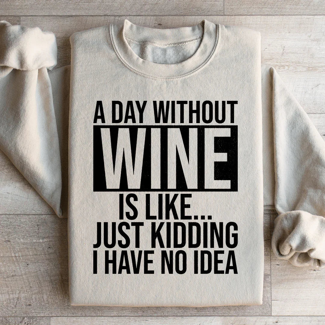 A Day Without Wine Sweatshirt - detail view | The BB's Box