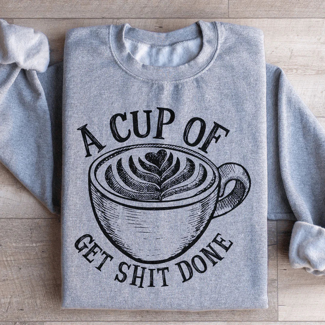 A Cup Of Get It Done Sweatshirt - back view | The BB's Box