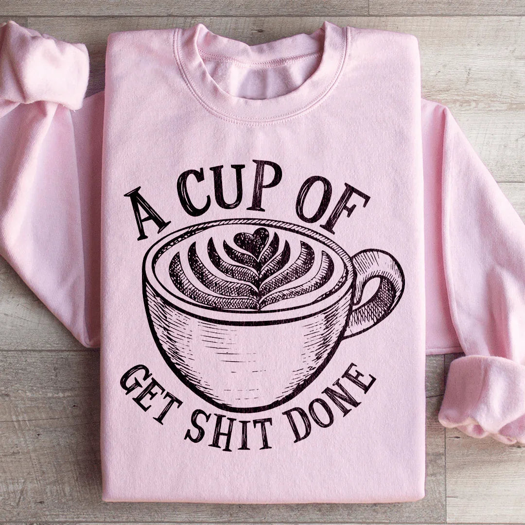 A Cup Of Get It Done Sweatshirt - side view | The BB's Box
